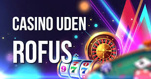 Oplev Spændingen ved Casino uden Rofus Oplev Spændingen ved Casino uden Rofus
