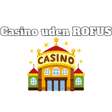 Udenlandske Casinoer Uden Rufus En Guide Udenlandske Casinoer Uden Rufus En Guide